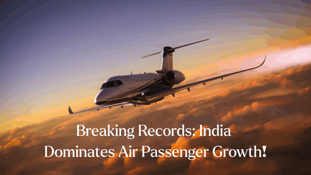 India Surpasses Asia’s Aviation Leaders in Air Passenger Traffic Growth